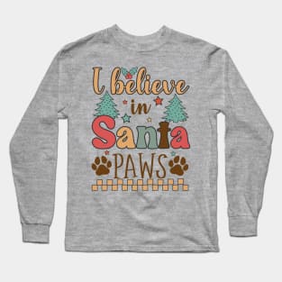 I Believe In Santa Paws Funny Christmas Dog Long Sleeve T-Shirt